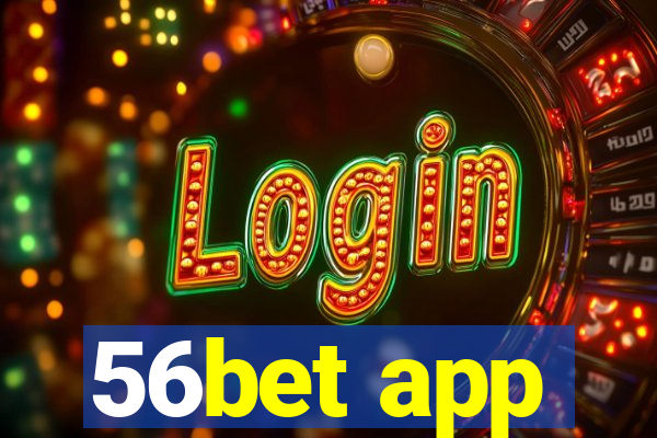 56bet app